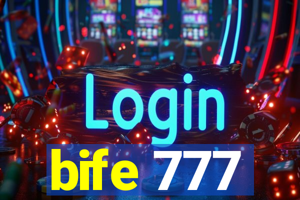 bife 777